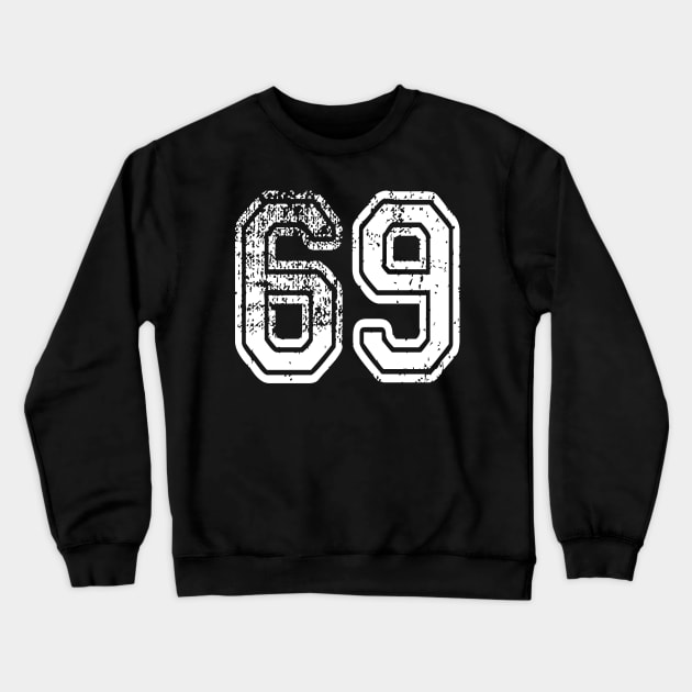 Number 69 Grungy in white Crewneck Sweatshirt by Sterling